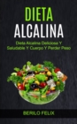 Image for Dieta Alcalina : Dieta Alcalina Deliciosa Y Saludable Y Cuerpo Y Perder Peso