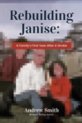 Image for Rebuilding Janise : A Family&#39;s First Year After A Stroke