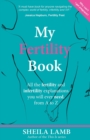 Image for My Fertility Book : All the fertility and infertility explanations you will ever need, from A-Z