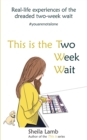 Image for This is the Two Week Wait : Real-life experiences of the IVF two-week wait