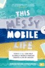 Image for This Messy Mobile Life: How a Mola Can Help Globally Mobile Families Create a Life by Design