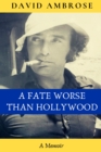 Image for A Fate Worse than Hollywood