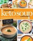 Image for Homemade Keto Soup Cookbook : Fat Burning &amp; Delicious Soups, Stews, Broths &amp; Bread.