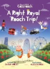 Image for A Right Royal &#39;Roach Trip : Children&#39;s Adventure Series (Book 2)