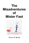 Image for The Misadventures of Mister Fast