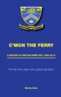 Image for C&#39;mon the Ferry : A history of Briton Ferry RFC 1888–2014