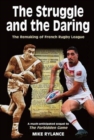 Image for The Struggle and the Daring : The remaking of French rugby league