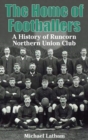 Image for The Home of Footballers : A History of Runcorn Northern Union Club