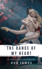 Image for Dance Of My Heart: A Poetry Collection