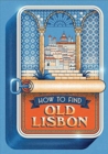 Image for How to Find Old Lisbon