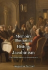 Image for Memoirs Illustrating the History of Jacobinism - Part 1 : The Antichristian Conspiracy