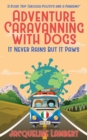 Image for It Never Rains But It Paws : A Road Trip Through Politics And A Pandemic