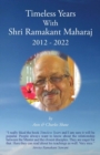 Image for Timeless Years With Shri Ramakant Maharaj 2012 - 2022