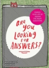 Image for Are You Looking For Answers? : Enrich Your Life By Asking The Right Questions