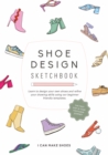 Image for Shoe Design Sketchbook : BY I CAN MAKE SHOES