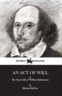 Image for An Act of Will : The Secret Life of William Shakespeare