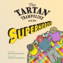 Image for The Tartan Trampoline and the Superheroes