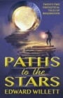 Image for Paths to the Stars : Twenty-Two Fantastical Tales of Imagination