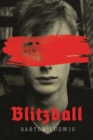 Image for Blitzball : A Teen Clone of Hitler Rebels Against Nazis in Young Adult Novel