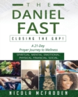 Image for The Daniel Fast : Closing the GAP!: A 21-Day Prayer Journey to Wellness.