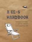 Image for A CE-5 Handbook : An Easy-To-Use Guide to Help You Contact Extraterrestrial Life