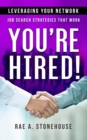 Image for You&#39;re Hired! Leveraging Your Network: Job Search Strategies That Work