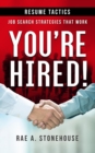 Image for You&#39;re Hired! Resume Tactics: Job Search Strategies That Work