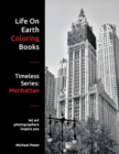Image for Life On Earth Coloring Books : Timeless Series: Manhattan