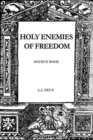 Image for Holy Enemies of Freedom : Source Book