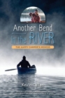 Image for Another Bend in the River, the Happy Camper&#39;s Memoir