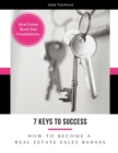 Image for 7 Keys to Success : How to Become a Real Estate Sales Badass