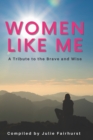 Image for Women Like Me : A Tribute to the Brave and Wise (LARGE PRINT EDITION)