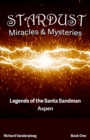 Image for Stardust Miracles &amp; Mysteries: Legends of the Santa Sandman Aspen