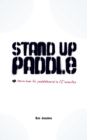 Image for Stand Up Paddle : a quick and easy guide on how to SUP safely