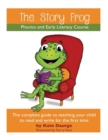 Image for The Story Frog Early Literacy Course : A complete guide to teaching your child to read and write for the first time