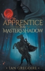 Image for The Apprentice In The Master&#39;s Shadow