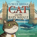 Image for The Tower Bridge Cat and The Baby Whale