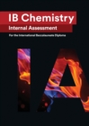 Image for IB Chemistry Internal Assessment : The Definitive IA Guide for the International Baccalaureate [IB] Diploma
