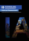 Image for IB Business Management : Internal Assessment The Definitive Business Management [HL/SL] IA Guide For the International Baccalaureate [IB] Diploma