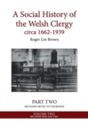 Image for A Social History of the Welsh Clergy circa 1662-1939 : PART TWO sections seven to fourteen. VOLUME TWO
