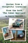 Image for Quotes from a thoughtful traveller : From the book &#39;The Cuban Approach&#39;