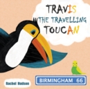 Image for Travis the Travelling Toucan: In Birmingham