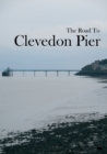 Image for The Road To Clevedon Pier