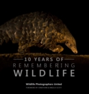 Image for Ten Years of Remembering Wildlife