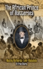 Image for The African Prince of Battersea : Prince Olawuji Babalola&#39;s story