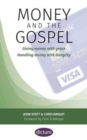 Image for Money and the Gospel : Giving money with grace Handling money with integrity