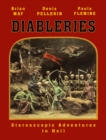 Image for Diableries: The Complete Edition : Stereoscopic Adventures in Hell