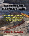 Image for Shadows on Hadrian&#39;s Wall: A Journey in Free Verse