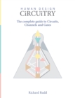 Image for Human Design Circuitry : the complete guide to Circuits, Channels and Gates