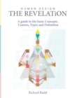 Image for Human Design - The Revelation : A guide to basic Concepts, Centres Types and Definition
